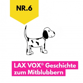 Der Hund: LAX VOX® - Geschichte zum Mitblubbern